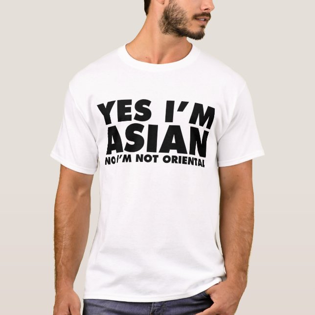 Camiseta Sim eu sou nenhum asiático mim não sou oriental (Frente)