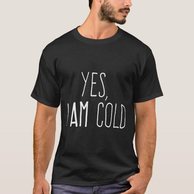 Camiseta Sim, Eu Sou O Hoodie Frio (Frente)