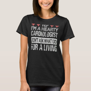 Camiseta Sim, eu sou um cardiologista cardíaco Não pergunte