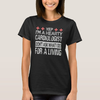 Camiseta Sim, eu sou um cardiologista cardíaco Não pergunte