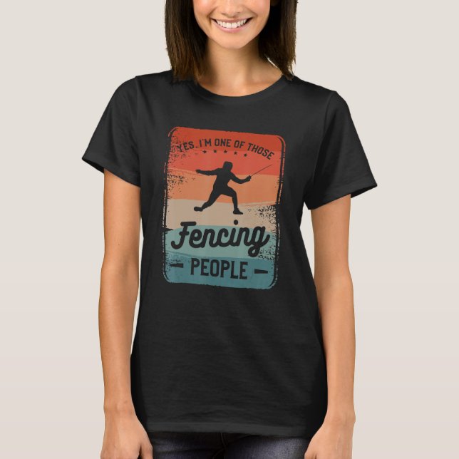 Camiseta Sim, eu sou uma dessas pessoas de esgrima Espada C (Frente)
