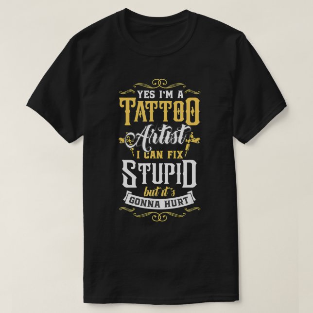Camiseta Sim, eu sou uma Tatuagem Artista Eu posso Fi-la es (Frente do Design)