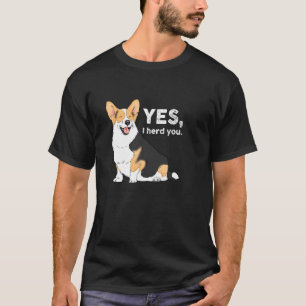 Camiseta Sim, Eu Te Ouvi Corgi Engraçado Corgi Corgi Mãe Co