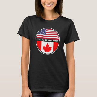 Camiseta Sim, Eu Tenho Ambos Bandeiras Do Canadá