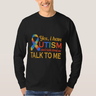 Camiseta Sim, Eu Tenho Autismo Não Fale Sobre Mim Fale Comi