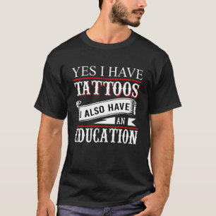 Camiseta Sim, Eu Tenho Tatuagem De Educação