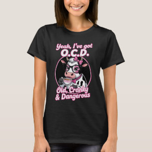 Camiseta Sim, eu tenho TOC: Velho, Irritadiço e Perigoso En