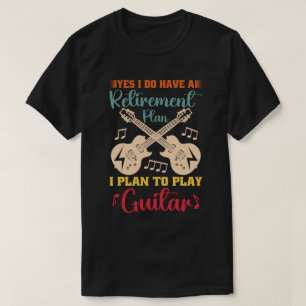 Camiseta Sim, Eu Tenho Um Plano De Aposentação Engraçada.