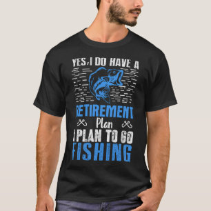 Camiseta Sim, Eu Tenho um Plano de Aposentadoria Peixe - Pe