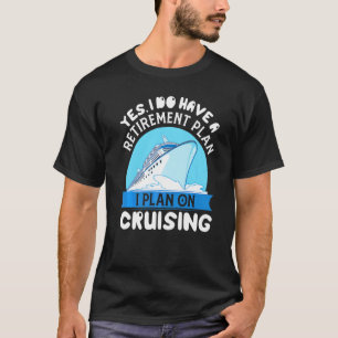 Camiseta Sim, eu tenho um plano de aposentadoria, planejo c