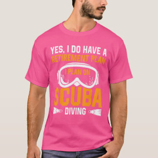 Camiseta Sim, eu tenho um plano de aposentadoria, vou mergu