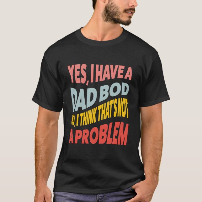 Camiseta Sim, eu tenho uma barriga de papai, não, eu acho q (Frente)