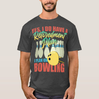 Camiseta Sim, Eu Tenho Uma Boliche De Plano De Reforma