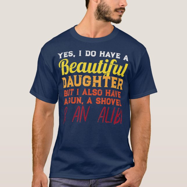 Camiseta Sim, Eu Tenho Uma Linda Filha, Pais Engraçados (Frente)