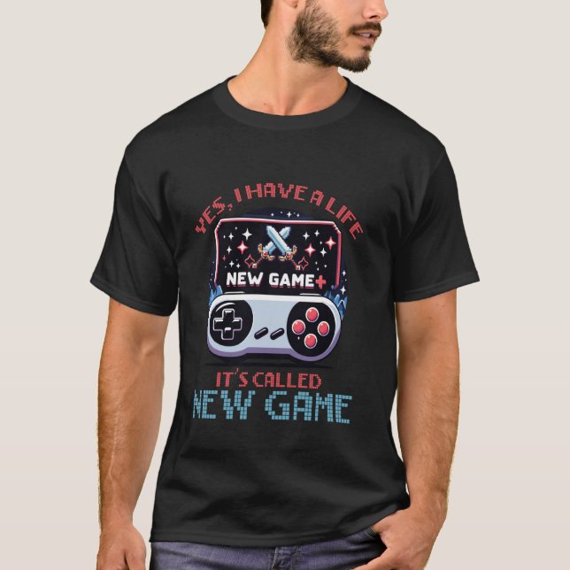 Camiseta Sim Eu Tenho Uma Vida Novo Jogo Plus (Frente)