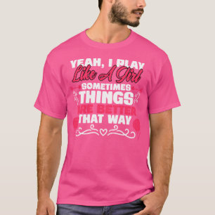 Camiseta Sim, Eu Toco Como Uma Garota Engraçada.