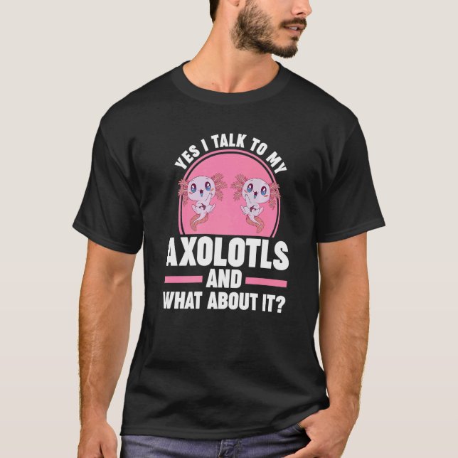 Camiseta Sim, falo com o meu Axolotls Axolotl (Frente)