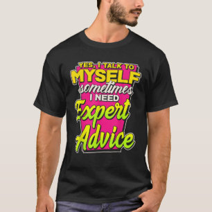 Camiseta Sim, Falo Comigo Às Vezes Preciso De Um Conselho E