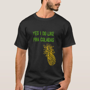 Camiseta Sim, gosto de Pina Coladas