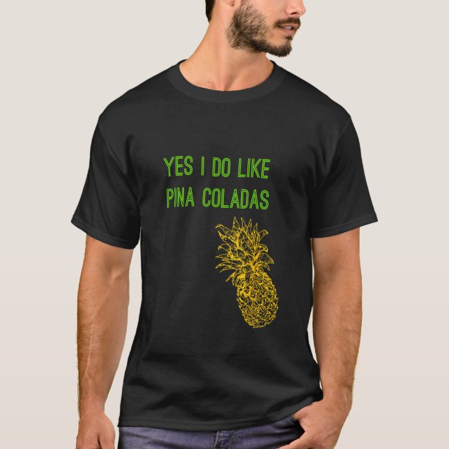 Camiseta Sim, gosto de Pina Coladas (Frente)