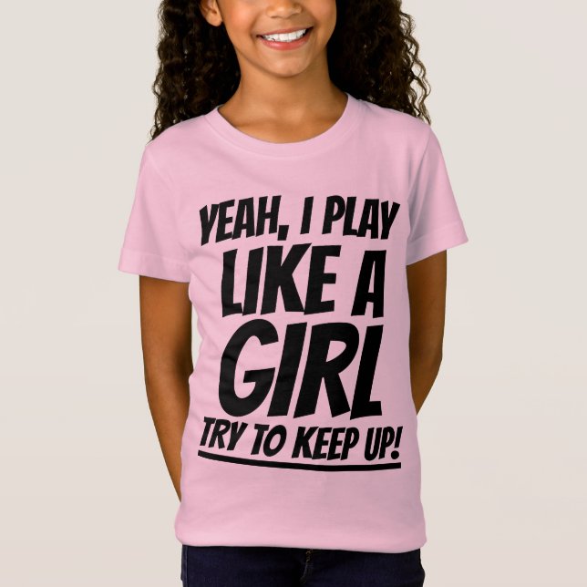 CAMISETA SIM, JOGO COMO UMA MENINA TENTANDO CONTINUAR. (Frente)