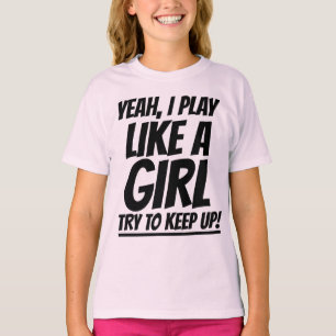 CAMISETA SIM, JOGO COMO UMA MENINA TENTANDO MANTER T-SHIRTS