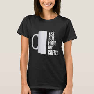 Camiseta Sim, mas primeiro meu design gráfico de café