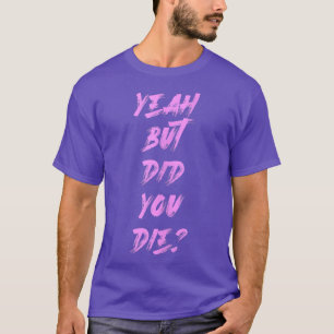 Camiseta Sim, Mas Você Morreu Engraçado Trabalhando Em Gym
