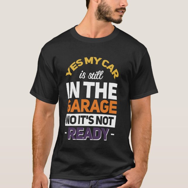 Camiseta Sim, meu carro ainda está na garagem Não. Não é li (Frente)