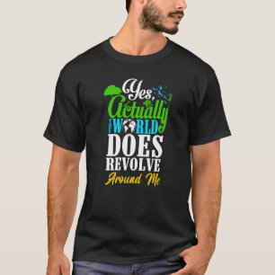 Camiseta Sim Na Verdade O Mundo Se Revolta À Minha Volta