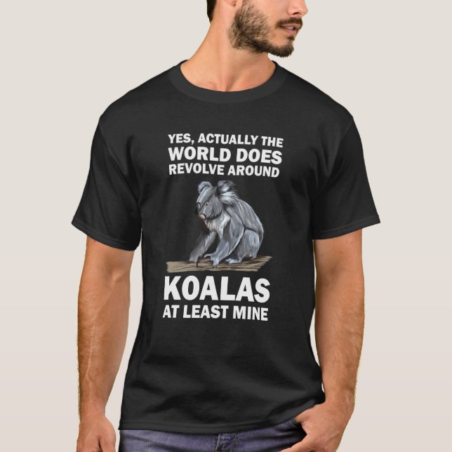 Camiseta sim, o mundo gira em torno de koals ko (Frente)