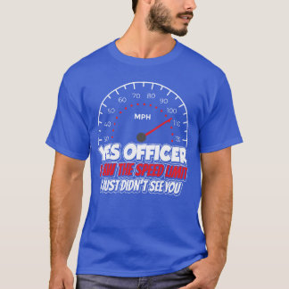 Camiseta Sim, oficial, eu vi o limite de velocidade de corr