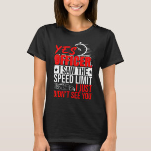 Camiseta Sim, oficial, eu vi o limite de velocidade, não vi