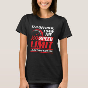 Camiseta Sim, oficial, eu vi o limite de velocidade que eu