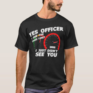 Camiseta Sim, Oficial, Vi o Limite de Velocidade Que Acabei