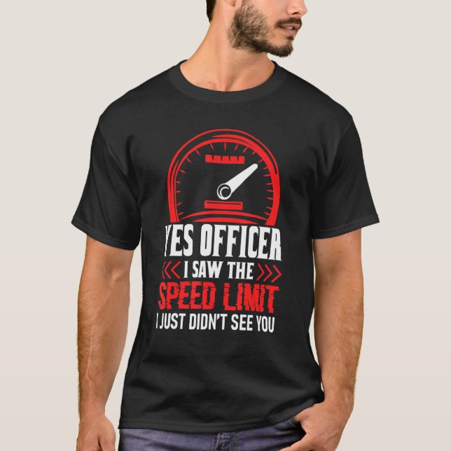 Camiseta Sim, Oficial, Vi O Limite De Velocidade Que Acabei (Frente)