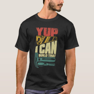 Camiseta Sim, Posso Construir Aquele Carpinteiro De Carpint