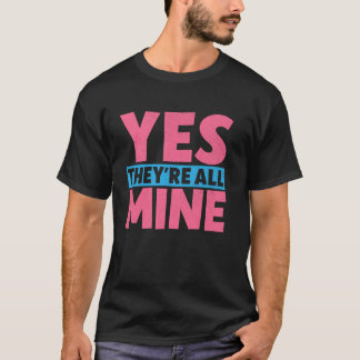 Camiseta Sim, São Todos Meus Mãe