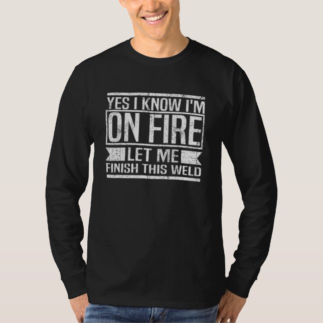 Camiseta Sim, sei que estou em chamas, deixe-me terminar es (Frente)