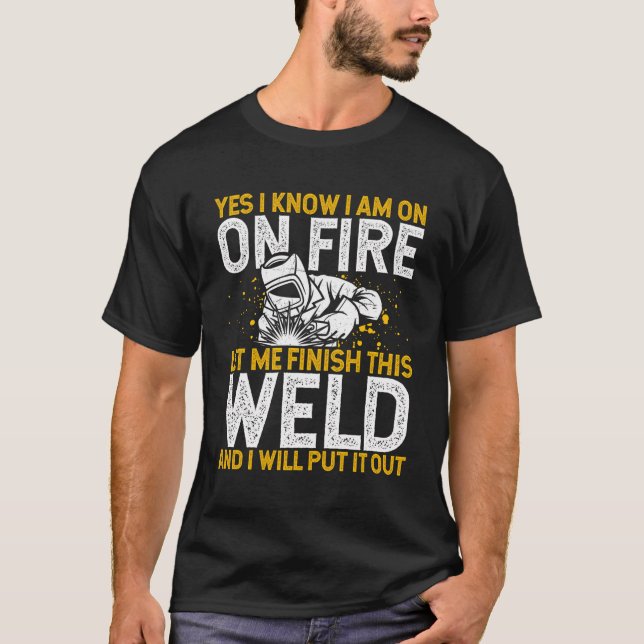 Camiseta Sim, Sei Que Estou Em Fogo, Deixe-Me Terminar Esta (Frente)