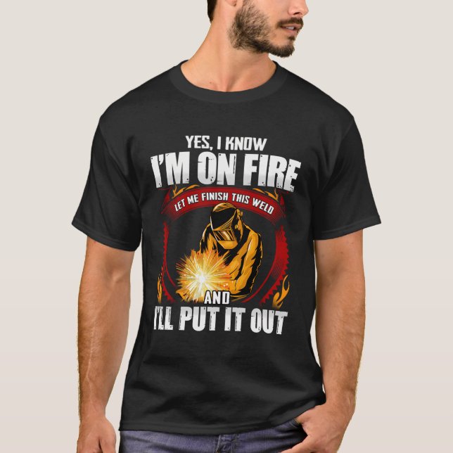 Camiseta Sim, Sei Que Estou Em Fogo, Deixe-Me Terminar Esta (Frente)