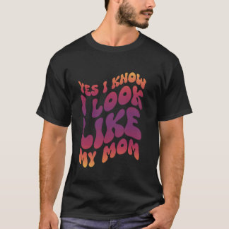 Camiseta Sim, Sei Que Pareço Com A Minha Mãe