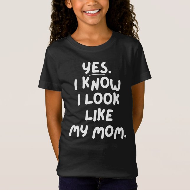 Camiseta Sim, Sei Que Pareço Minha Mãe Filha Engraçada (Frente)