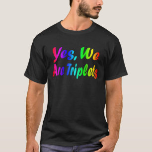 Camiseta Sim, Somos Tripletes Que Correspondem À Casa De Na
