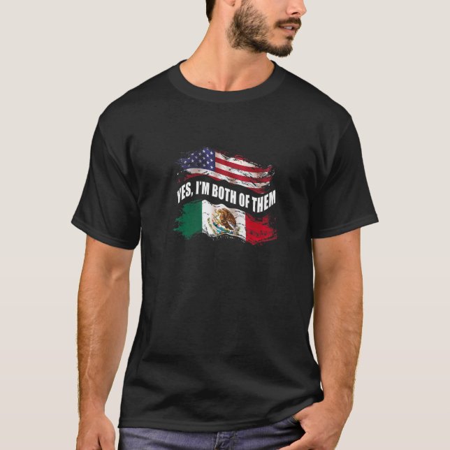 Camiseta Sim, sou ambos americanos e mexicanos (Frente)