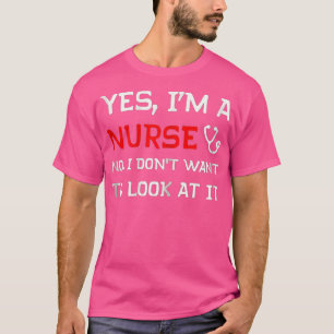 Camiseta Sim Sou Enfermeira Não Quero Olhar Para Isso