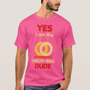 Camiseta Sim Sou O Cara Do Anel De Cebola Eu Amo Anel De Ce