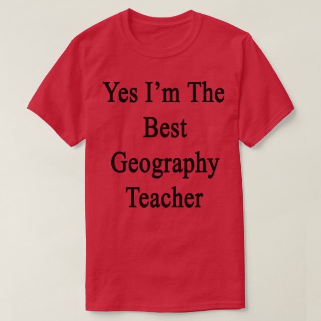 Camiseta Sim, Sou O Melhor Professor De Geografia (Frente do Design)