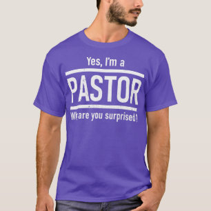 Camiseta Sim, Sou Pastor Por Que Você Surpreende Um Cristo