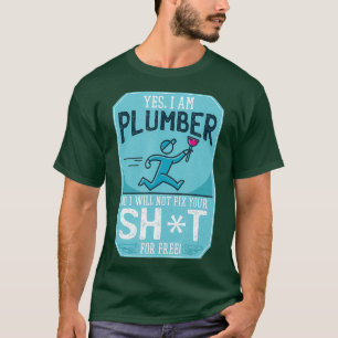 Camiseta Sim Sou Um Canalizador Não Não Vou Consertar Seu B